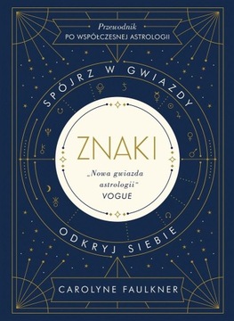 Znaki Spójrz w gwiazdy odkryj siebie C. Faulkner