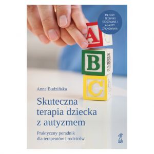 SKUTECZNA TERAPIA DZIECKA Z AUTYZMEM Poradnik