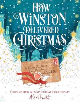 How Winston Delivered Christmas: A Christmas Story