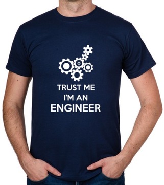 koszulka TRUST ME I'M AN ENGINEER prezent