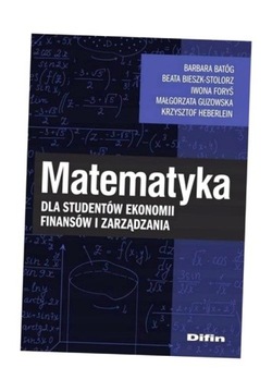 MATEMATYKA DLA STUDENTÓW EKONOMII, FINANSÓW... PRACA ZBIOROWA