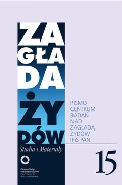 Zagłada Żydów. Studia i Materiały nr 15 rok 2019