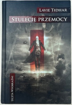Stulecie przemocy Lavie Tidhar
