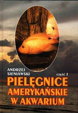 PIELĘGNICE AMERYKAŃSKIE W AKWARIUM CZĘŚĆ I
