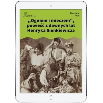 Ogniem i mieczem, powieść z dawnych lat Henryka