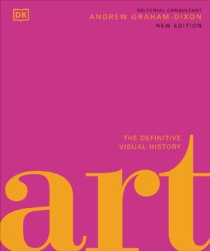 Art: The Definitive Visual Guide ANDREW GRAHAM DIXON