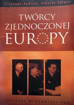 Audisio Chiara - Twórcy zjednoczonej Europy
