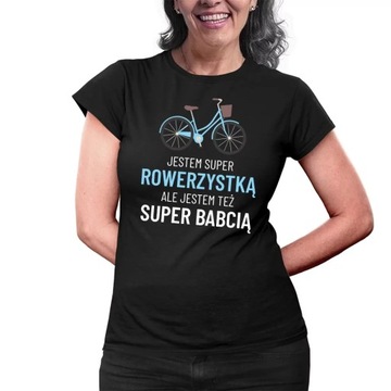 Jestem super rowerzystką i super babcią KOSZULKA