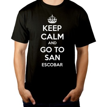 KEEP CALM AND GO TO SAN ESCOBAR KOSZULKA