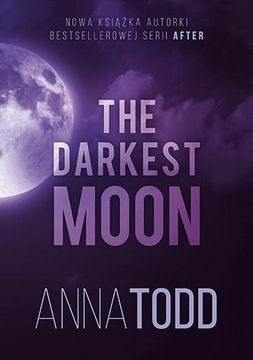 The Darkest Moon Anna Todd