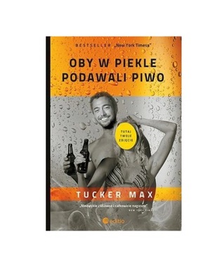 Oby w piekle podawali piwo Tucker Max (n)