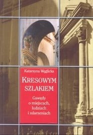 Kresowym szlakiem Katarzyna Węglicka