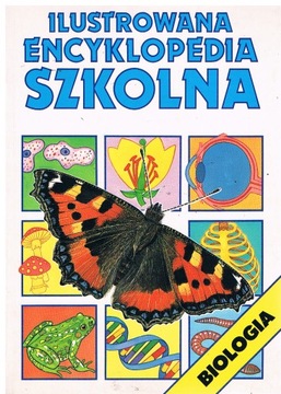 BIOLOGIA ILUSTROWANA ENCYKLOPEDIA SZKOLNA RES POLONA 1992