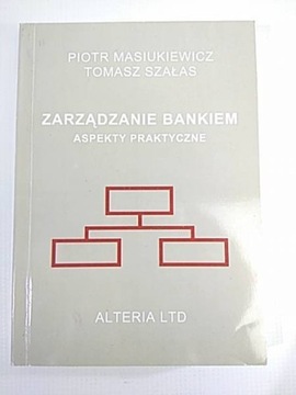 ZARZĄDZANIE BANKIEM ASPEKTY PRAKTYCZNE