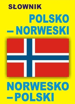 SŁOWNIK POLSKO - NORWESKI NORWESKO - POLSKI