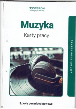Muzyka. Zakres podstawowy. Karty pracy dla klasy 1