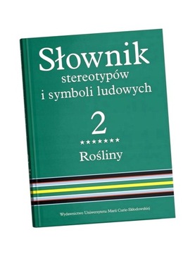 SŁOWNIK STEREOTYPÓW I SYMBOLI LUDOWYCH T.2 CZ.7 RED. JERZY BARTMIŃSKI