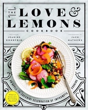 The Love And Lemons Cookbook JEANINE DONOFRIO