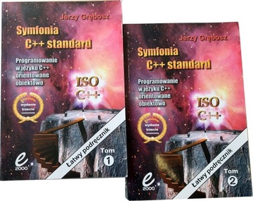 SYMFONIA C++ STANDARD Tom 1 i 2 Programowanie w języku C++ Jerzy Grębosz