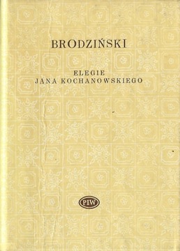 ELEGIE JANA KOCHANOWSKIEGO - BRODZIŃSKI