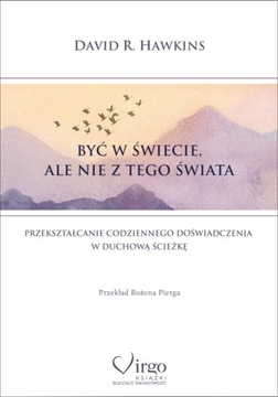 BYĆ W ŚWIECIE, ALE NIE Z TEGO ŚWIATA