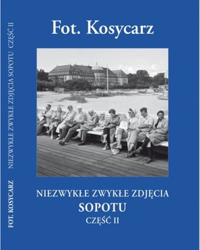 KOSYCARZ NIEZWYKŁE ZWYKŁE ZDJĘCIA SOPOT CZ. 2