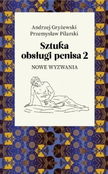 Sztuka obsługi penisa 2 Nowe wyzwania A.Gryżewski