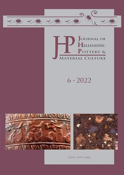 JOURNAL OF HELLENISTIC POTTERY AND MATERIAL CULTURE VOLUME 6 2022 (JOURNAL