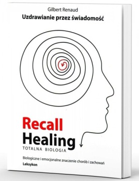 ИСЦЕЛЕНИЕ ЧЕРЕЗ СОЗНАНИЕ ВСПОМИНАНИЕ ИСЦЕЛЕНИЕ ГИЛЬБЕРТА РЕНО БИОЛОГИЯ ЭМОЦИИ