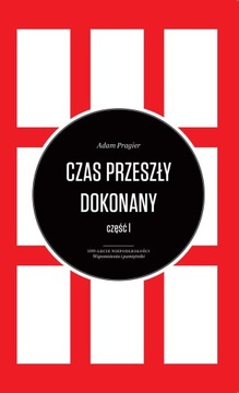 Czas przeszły dokonany T.1/3 Adam Pragier Folia