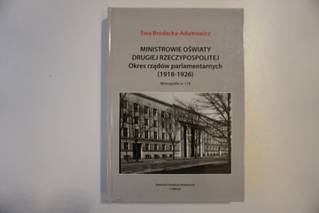 Ministrowie oświaty Drugiej Rzeczypospolitej 1918-26 Ewa Brodacka-Adamowicz