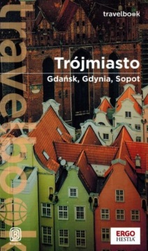 TRÓJMIASTO GDAŃSK GDYNIA SOPOT PRZEWODNIK BEZDROŻA