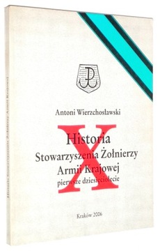 Wierzchosławski HISTORIA STOWARZYSZENIA ŻOŁNIERZY ARMII KRAJOWEJ 1992-2002