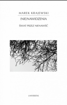 NIE NAWIDZENIA ŚWIAT PRZEZ NIENAWIŚĆ MAREK KRAJEWS