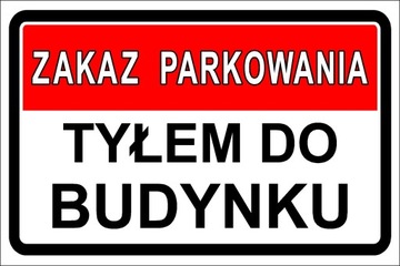 Tabliczka Zakaz Parkowania Tyłem do Budynku