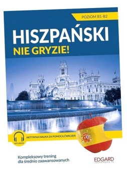 HISZPAŃSKI NIE GRYZIE! DLA ŚREDNIO ZAAWANSOWANYCH AGNIESZKA KOWALEWSKA