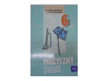 Muzyczny świat klasa 6 - T.Wójcik