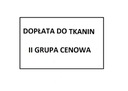 DOPŁATA DO TKANIN II GRUPA CENOWA