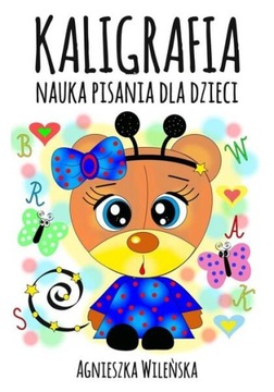 Kaligrafia. Nauka pisania dla dzieci Agnieszka Wileńska