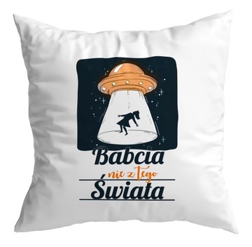Poduszka prezent DZIEŃ BABCI Nie z tego świata