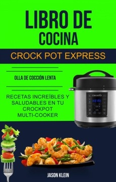 Libro de cocina Crock Pot Express: recetas increib