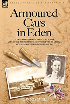 Armoured Cars in Eden - An American President s