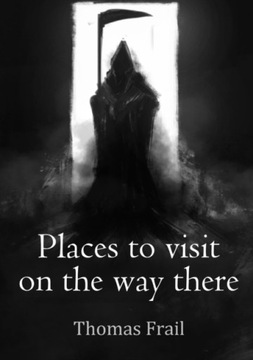 Places to visit on the way there THOMAS FRAIL