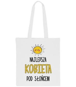 EKO TORBA Z NADRUKIEM DZIEŃ KOBIET PREZENT NAJLEPSZA KOBIETA POD SŁOŃCEM