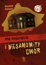 PAN SAMOCHODZIK I NIESAMOWITY DWÓR Z NIENACKI