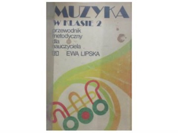 Muzyka w klasie 2 przewodnik metodyczny - Lipska