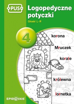 PUS. Logopedyczne potyczki 4. Głoski L-R