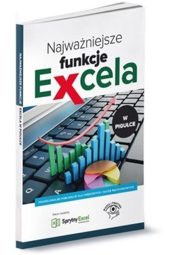 NAJWAŻNIEJSZE FUNKCJE EXCELA W PIGUŁCE