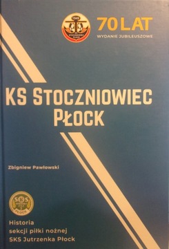 Stoczniowiec Płock 70 lat wyd. jubileuszowe - z autografem