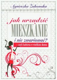Jak urządzić mieszkanie i nie zwariować?